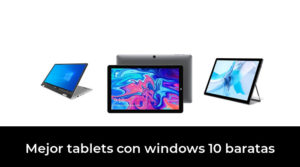 48 Mejor tablets con windows 10 baratas en 2023 Basado en 7917 Comentarios