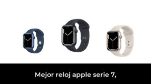 48 Mejor reloj apple serie 7, en 2023 Basado en 1453 Comentarios